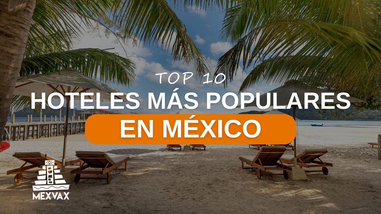 Top 10 hoteles más populares en México